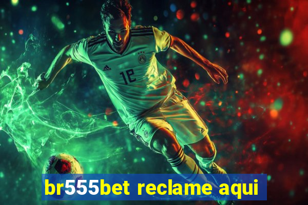 br555bet reclame aqui